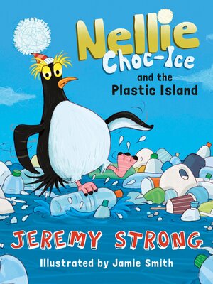 Nellie Choc-Ice and the Plastic Island - ebook